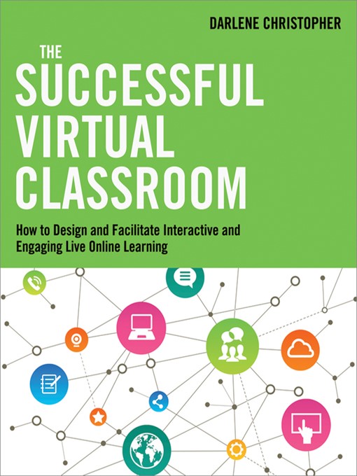 Title details for The Successful Virtual Classroom by Darlene Christopher - Available